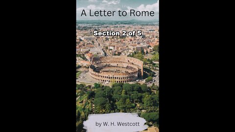 A Letter to Rome, by W. H. Westcott, Section 2 of 5.