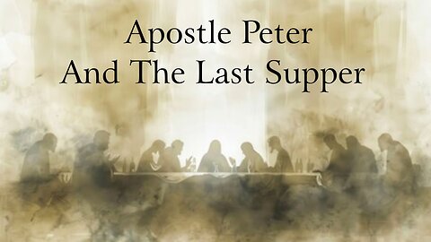 Apostle Peter And The Last Supper