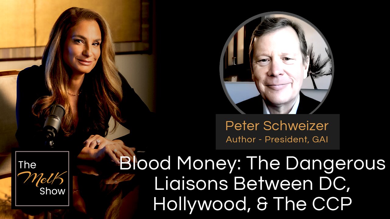 ICYMI | Mel K & Peter Schweizer | Blood Money: The Dangerous Liaisons Between DC, Hollywood, & The CCP