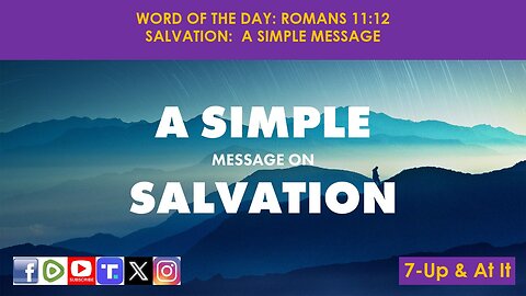 WORD OF THE DAY: ROMANS 11:12​ - SALVATION: A SIMPLE MESSAGE​