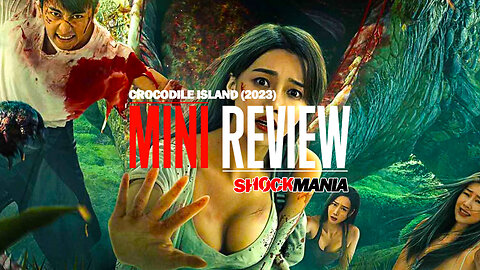 CROCODILE ISLAND 2023 (REVIEW) Well Go USA Picks Up This Strange Creature Feature for Release!