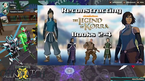 GeekWatch #53: Reconstructing The Legend of Korra (Books 2-4)