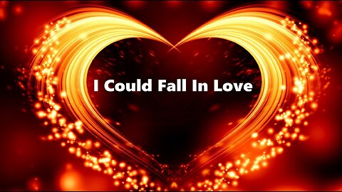 I Could Fall In Love (Lyric video)