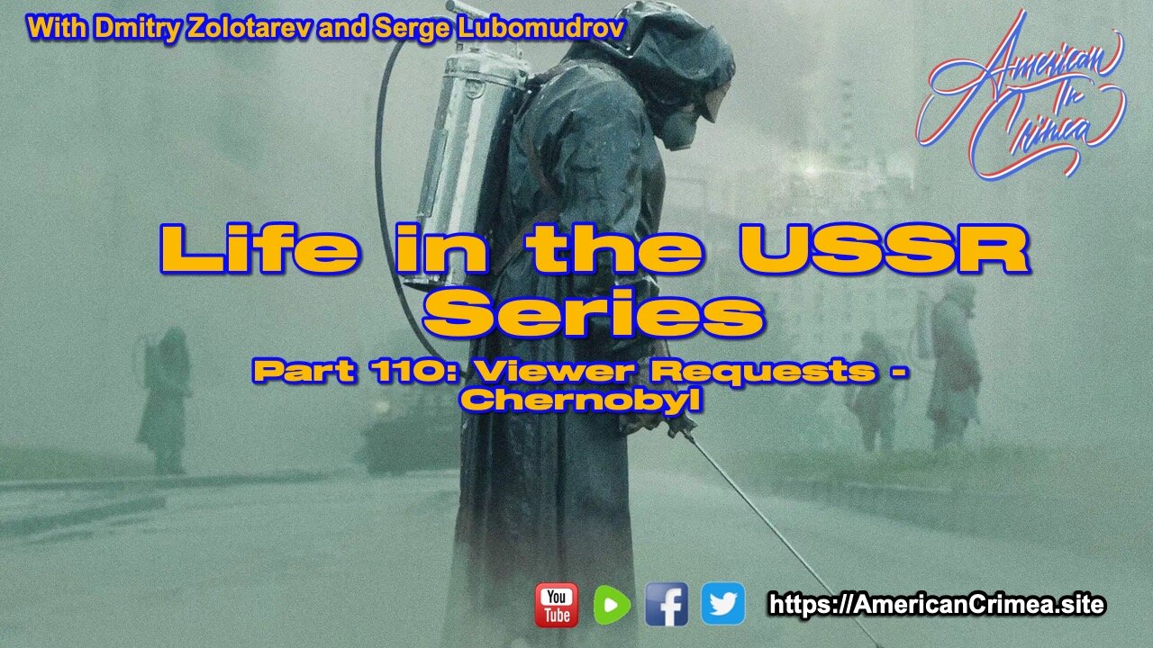 USSR - Part 110 - Viewer Requests - Chernobyl Conspiracy