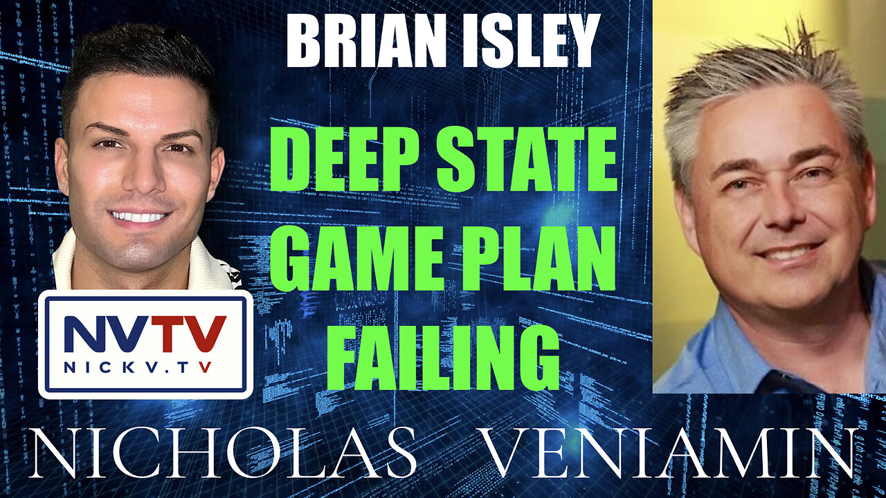 Brian Isley Discusses Deep State Game Plan Failing with Nicholas Veniamin
