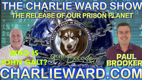 CHARLIE WARD SHOW W/ THE RELEASE OF OUR PRISON PLANET WITH GENE DECODE & PAUL BROOKER JGANON, SGANON