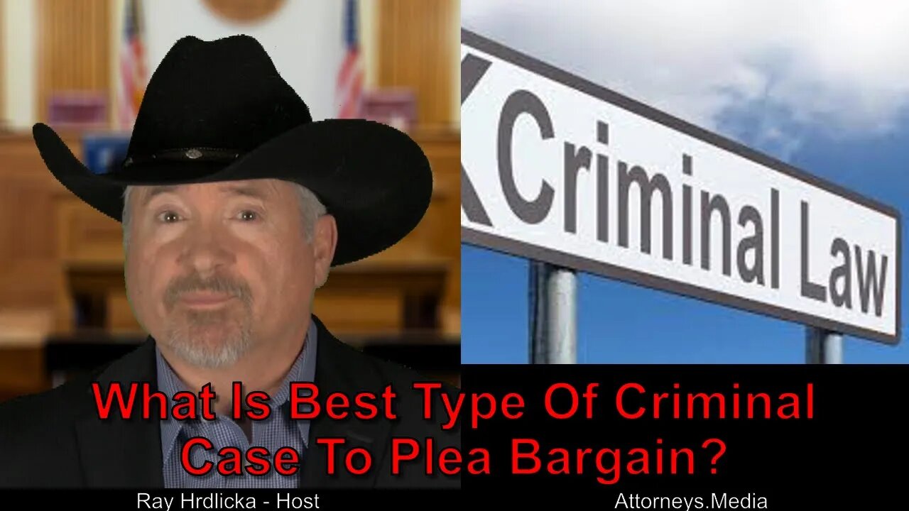 What Is The Best Type Of Criminal Case To Plea Bargain?