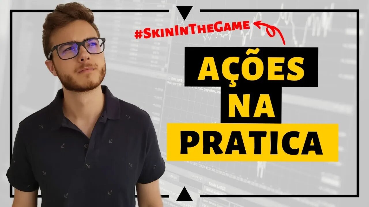 Investi em AÇÕES na conta REAL! Como INVESTIR na PRÁTICA em AÇÕES? #SkinInTheGame