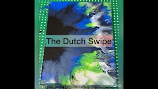 The Dutch Swipe