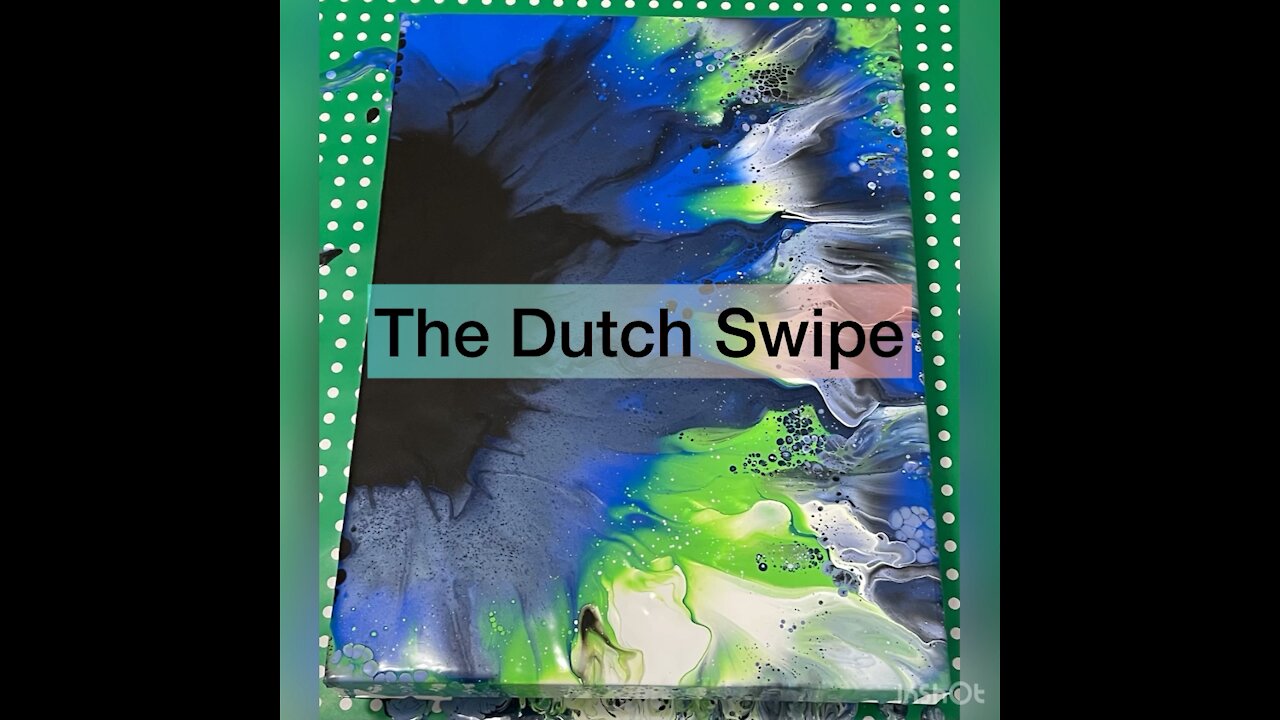 The Dutch Swipe