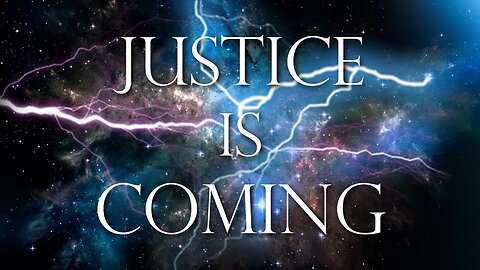 Justice is coming