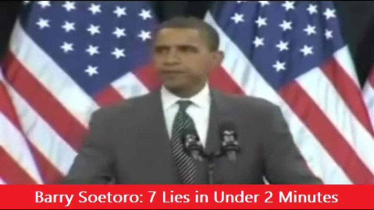 Barry Soetoro: 7 Lies in Under 2 Minutes