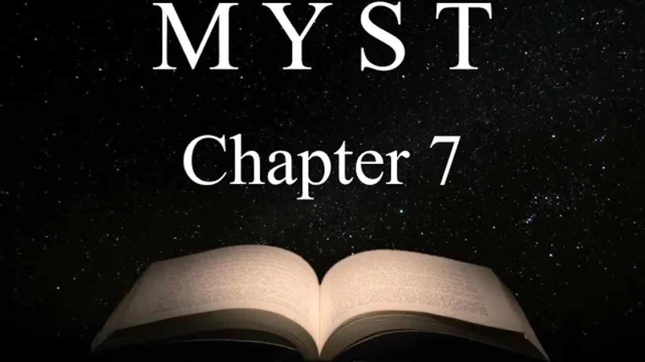 "The Mechanical Age Part 1" Ch.7 Myst