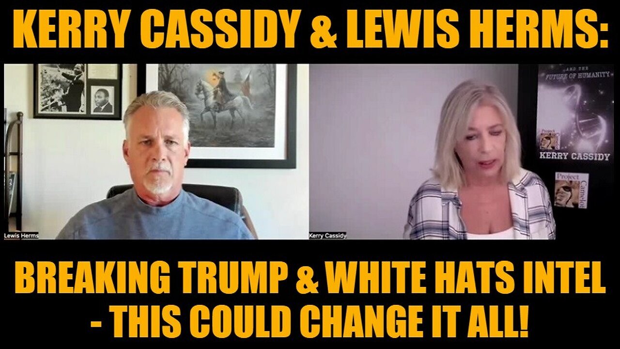 Kerry Cassidy & Lewis Herms - Breaking Trump - White Hats Intel -This Could Change it All -11/16/24.