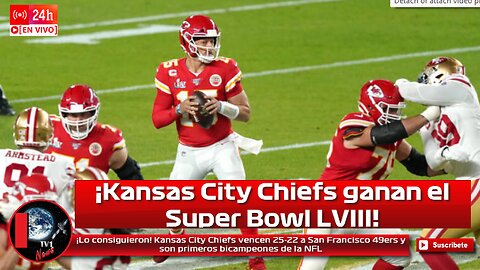 Kansas City Chiefs vencen 25-22 a San Francisco 49ers y son primeros bicampeones de la NFL