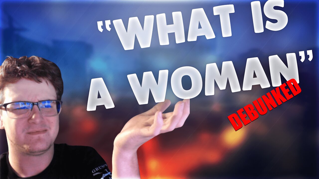 Debunking What is a Woman | REACTION