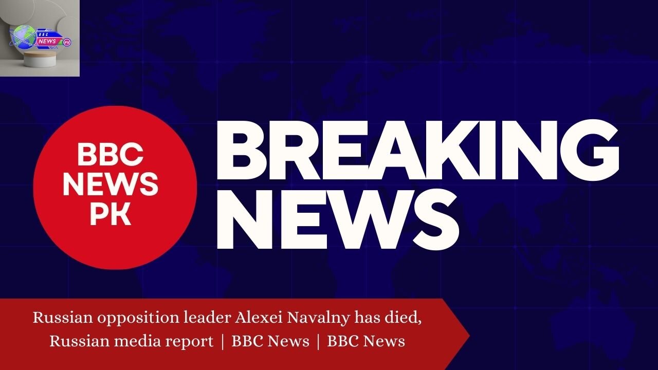 Russian opposition leader Alexei Navalny has died, Russian media report | BBC News |