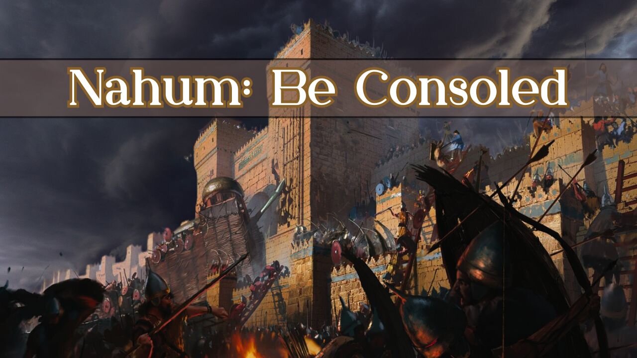 Throwback Tuesday - Nahum: Be Consoled