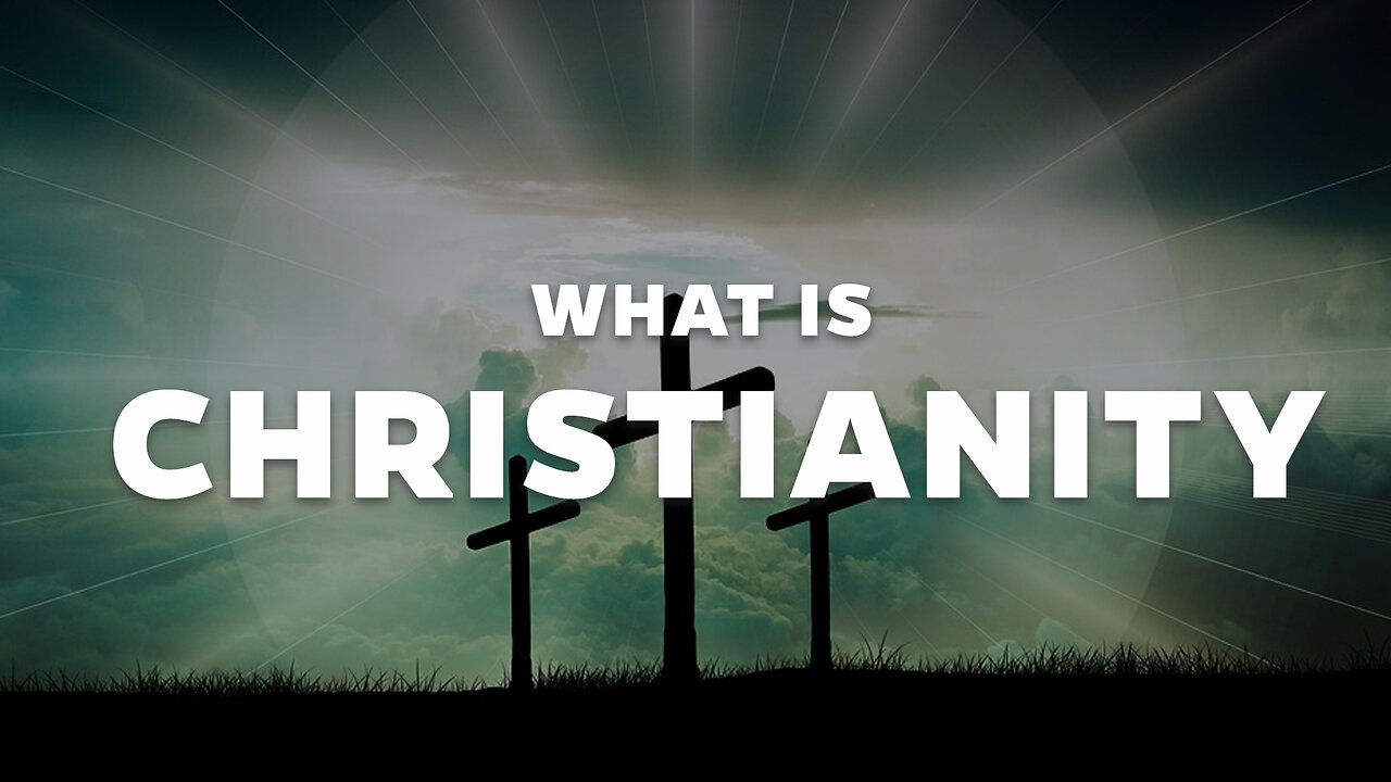 What is Christianity?