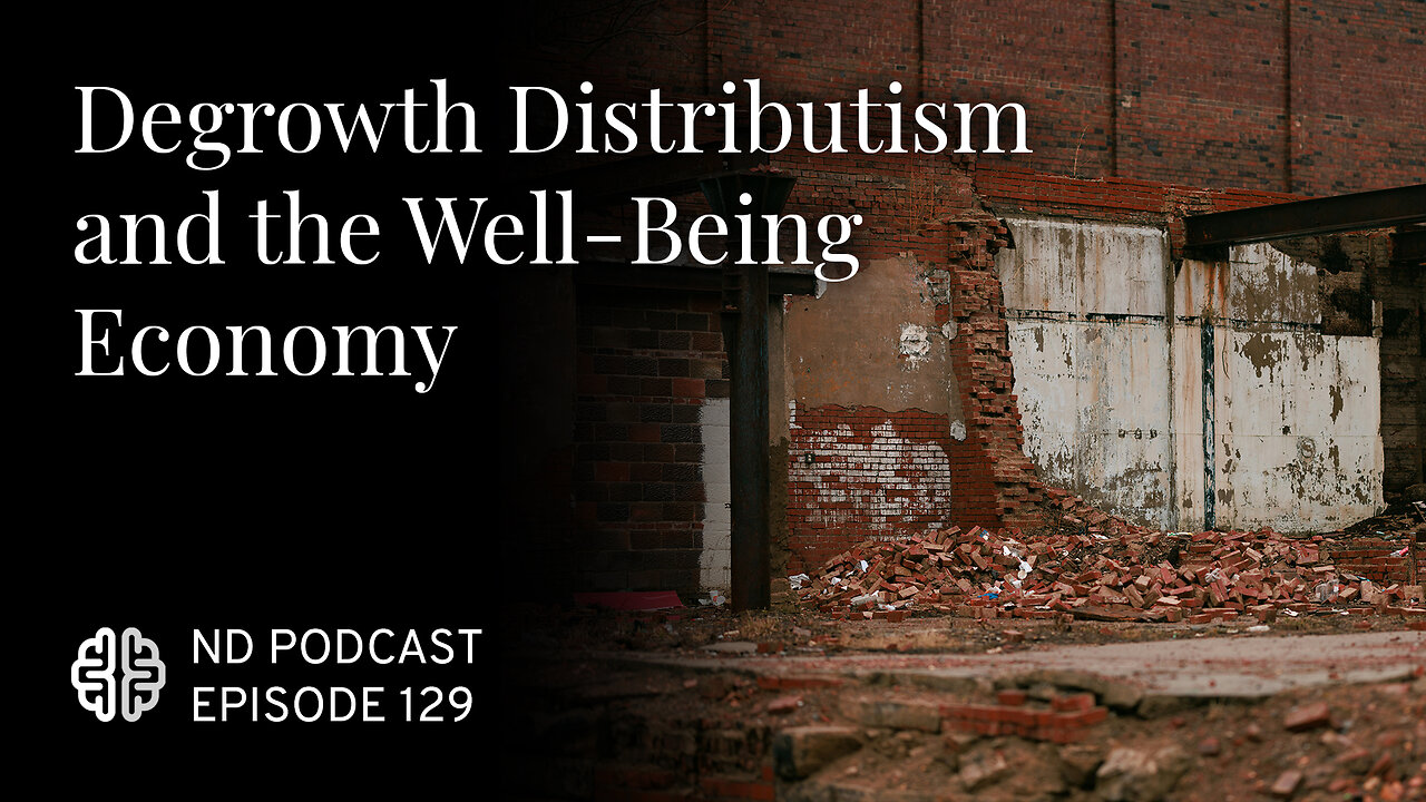 Degrowth Distributism and the Well-Being Economy