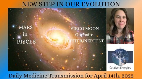 NEW STEP IN OUR EVOLUTION - Daily Medicine Transmission for April 14th, 2022