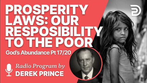 God's Abundance 17 of 20 - Our Responsibility to the Poor
