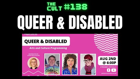 The Cult #138: Queer & Disability, Crip Studies