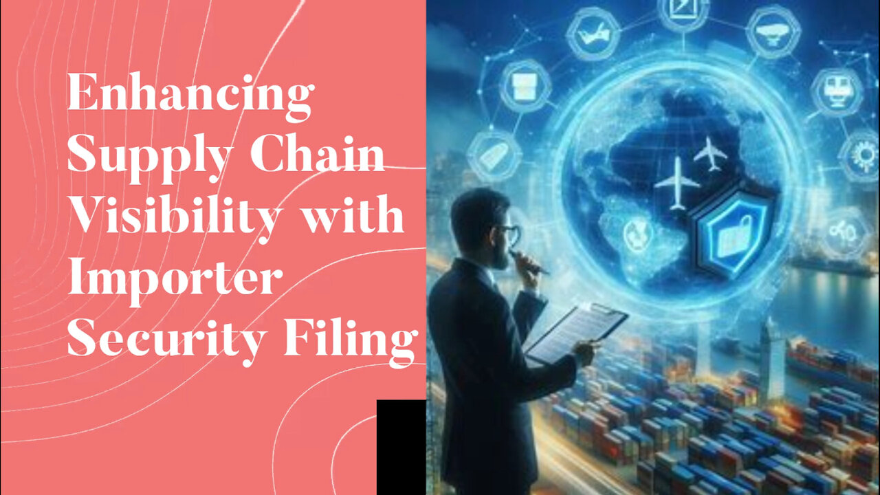 Unlocking Supply Chain Secrets: How ISF Enhances Visibility and Traceability