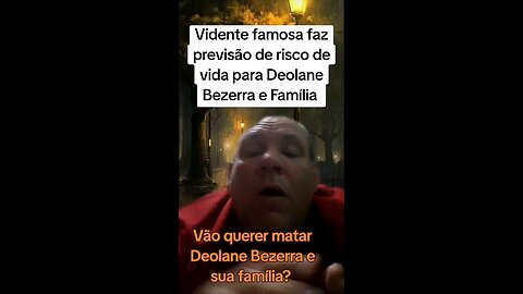 Deolane Bezerra e Família correm risco de vida?