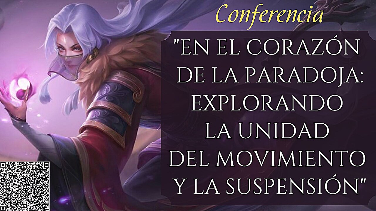 Conferencia "En el Corazón de la Paradoja: Explorando la Unidad del Movimiento y la Suspensión"