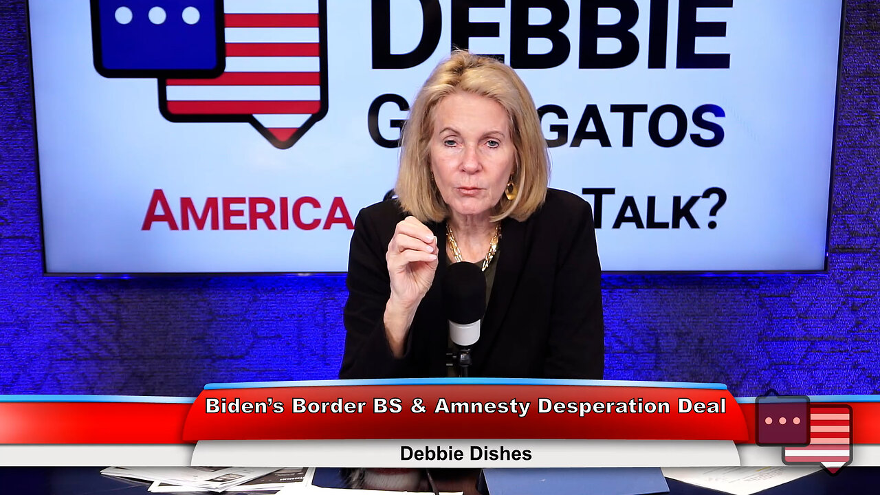 Biden’s Border BS & Amnesty Desperation Deal | Debbie Dishes 6.18.24