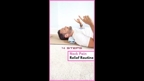 Easy Neck Pain Relief Routine - 4 Steps to relieve neck pain fast