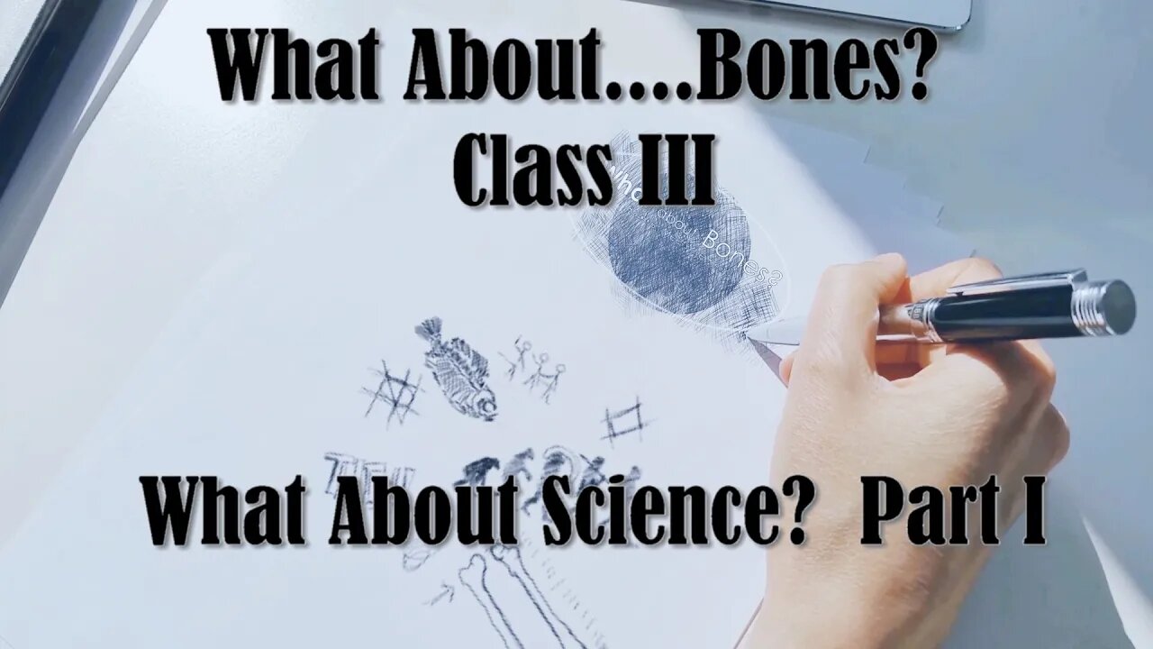 What About Bones?| What About....Science? Part 1 | Class III | Reasons for Hope