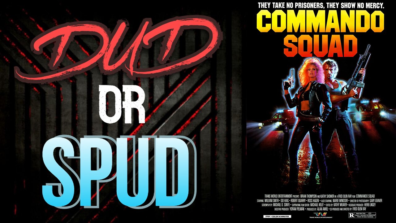 DUD or SPUD - Commando Squad ** BRIAN THOMPSON SPECIAL **