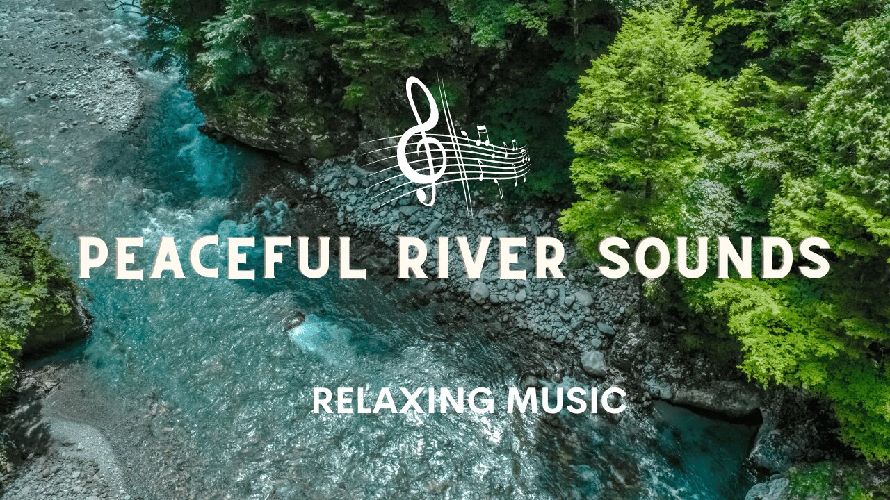 River Water Sounds with Music, Relaxing Music, Sleep Music.