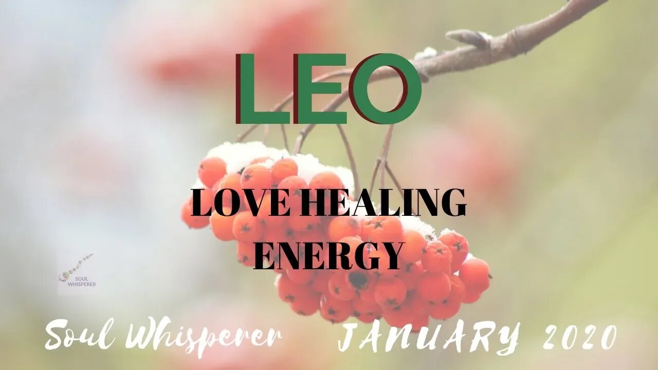 ♌ LEO ♌ LOVE HEALING: Appreciation Helps Clear the Path To Love * January 2020