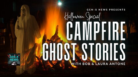 Halloween Special: Campfire Ghost Stories with Bob & Laura Antone