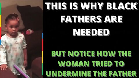 What's The Use In Having A Father In The Home When A Mother Will Undermine What He's Teaching!?