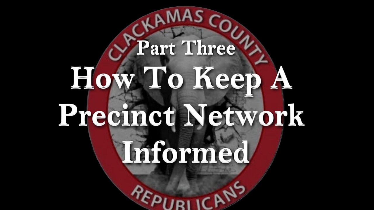 PCP Training Part Three - How To Keep A Precinct Network Informed