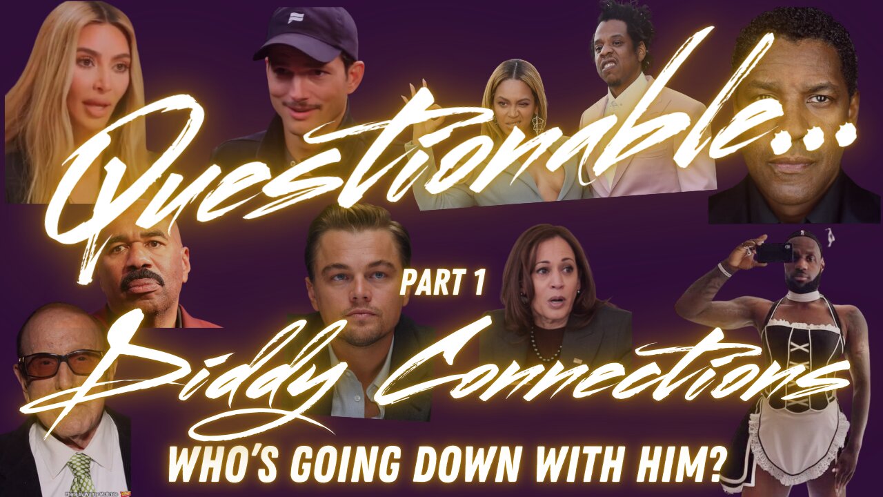 Questionable: Diddy Connections - Who's Going Down With Him?