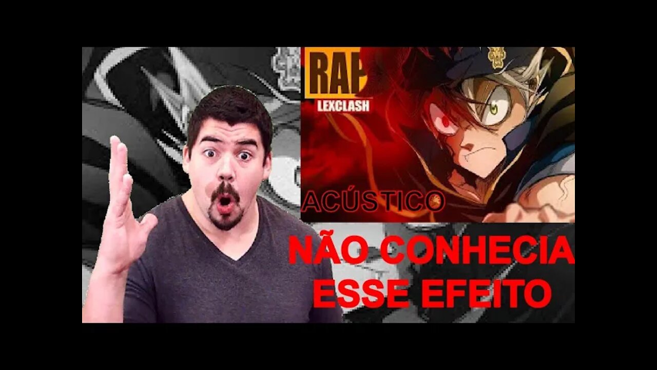 REACT Rap do Asta 💪🏻😈 (Versão Acústica) MUITO ESFORÇO E POUCA SORTE LexClash - MELHOR DO MUNDO