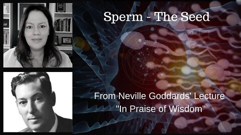 The Seed (Sperm) **In Praise of Wisdom**