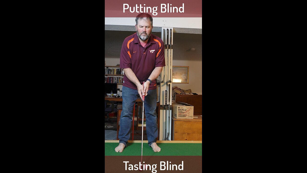 Blind Putting & Tasting