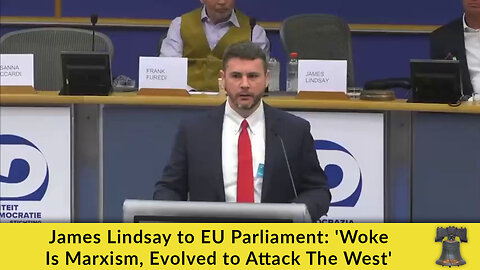 James Lindsay to EU Parliament: 'Woke Is Marxism, Evolved to Attack The West'