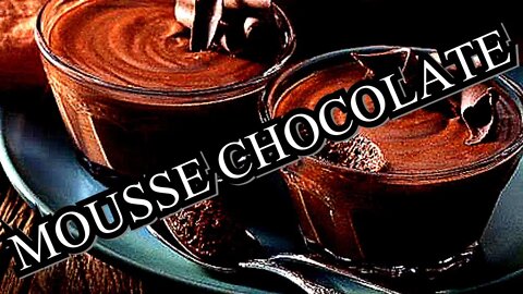 VERDADEIRO MOUSSE DE CHOCOLATE, QUATRO INGREDIENTES