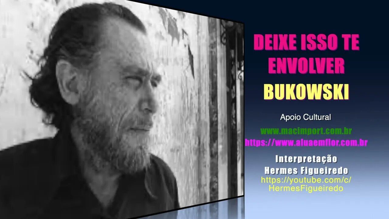 Poesia "Deixe isso te envolver" [ Bukowski ]