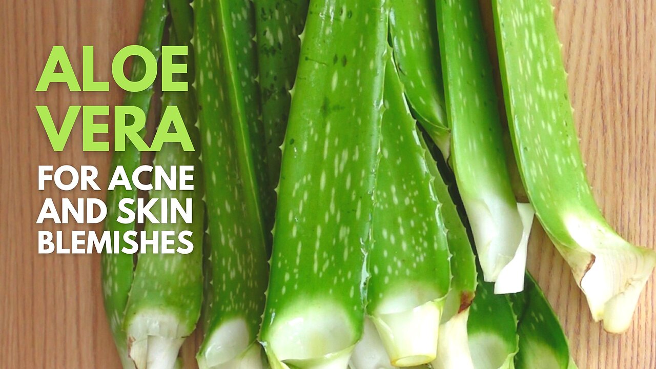 Aloe vera for Acnes and Skin Blemishes