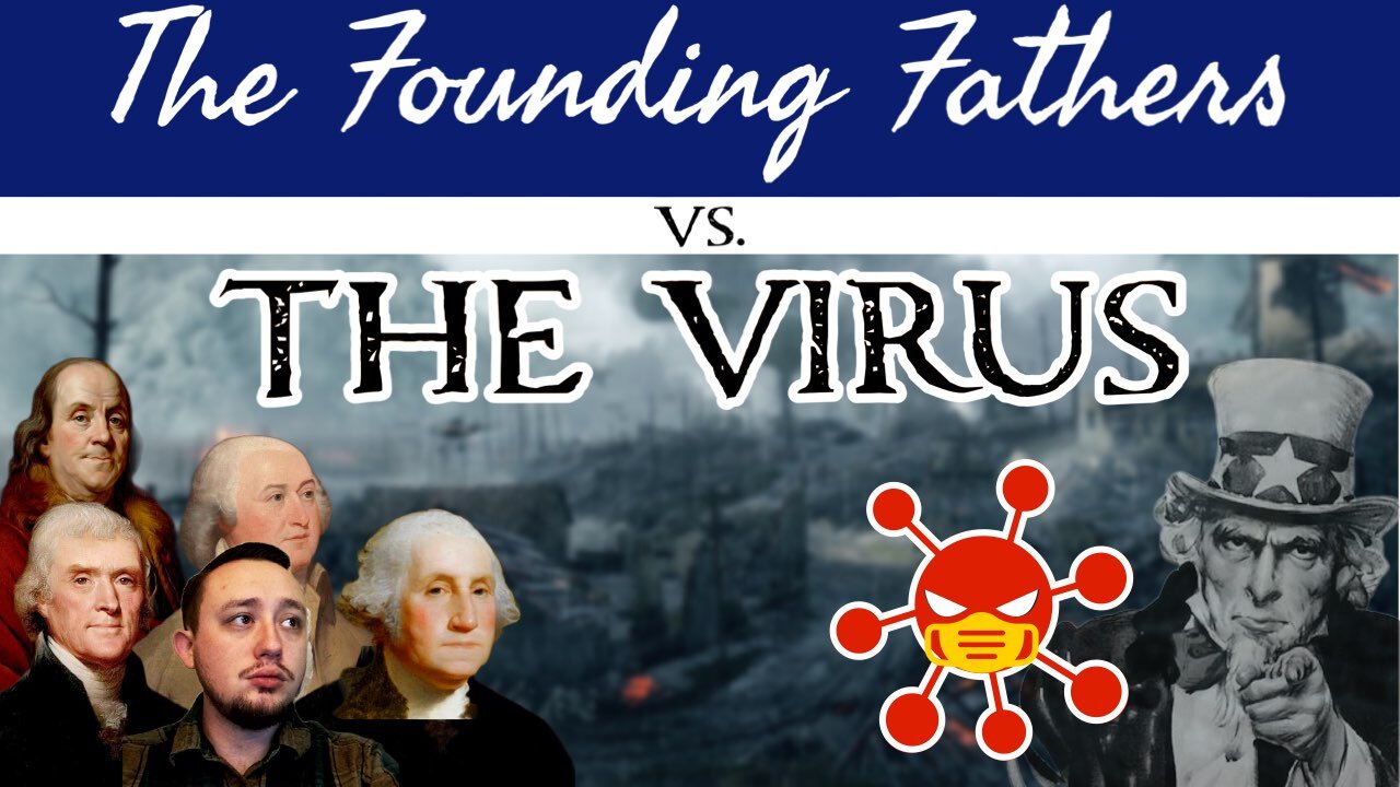 The VIRUS vs The Founding Fathers