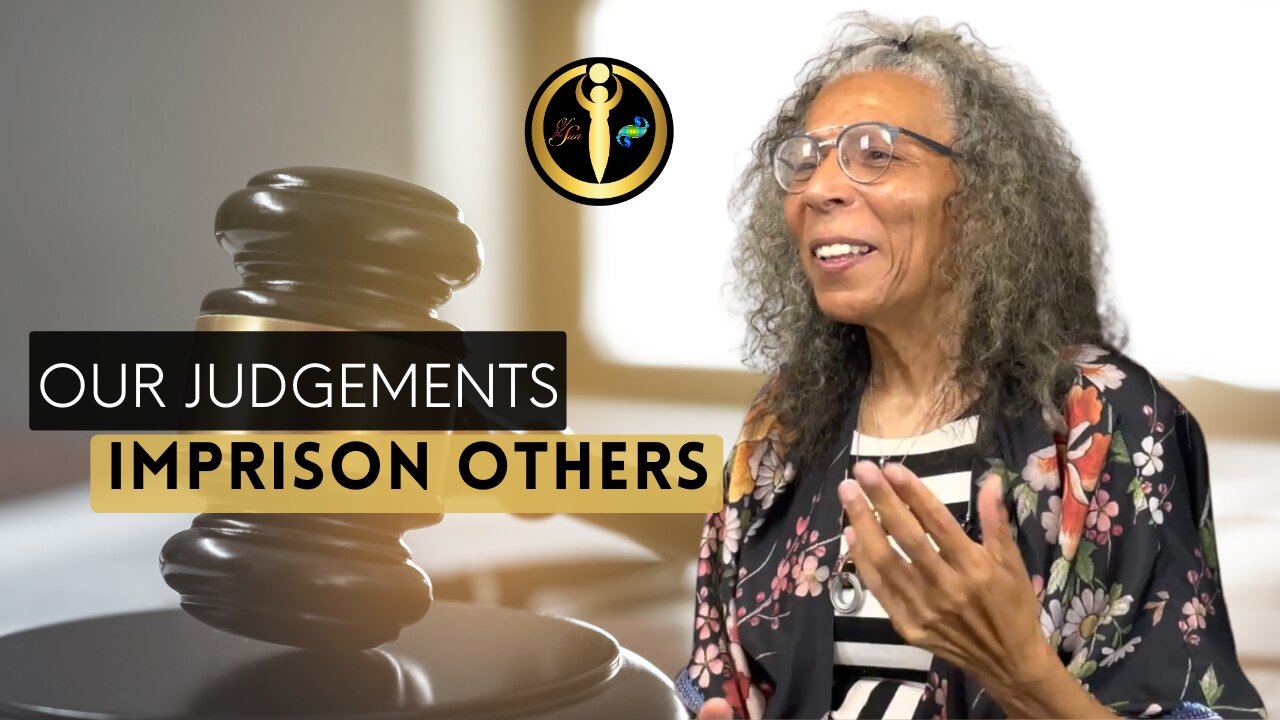 Our Judgements Imprison Others