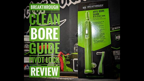 Breakthrough Clean Bore Guide & Pivot Lock Review